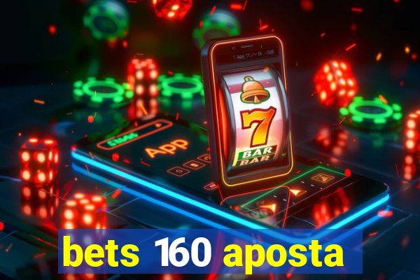 bets 160 aposta